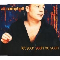 Campbell Ali ‎– Let Your Yeah Be Yeah
