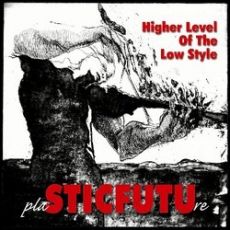 Sticfutu - Higher Level of The Low Style