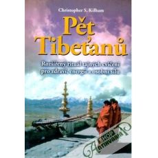 Pět Tibeťanů  / Christopher S. Kilham