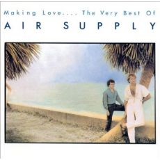 Air Supply ‎– Making Love.... The Very Best Of / Greatest Hits